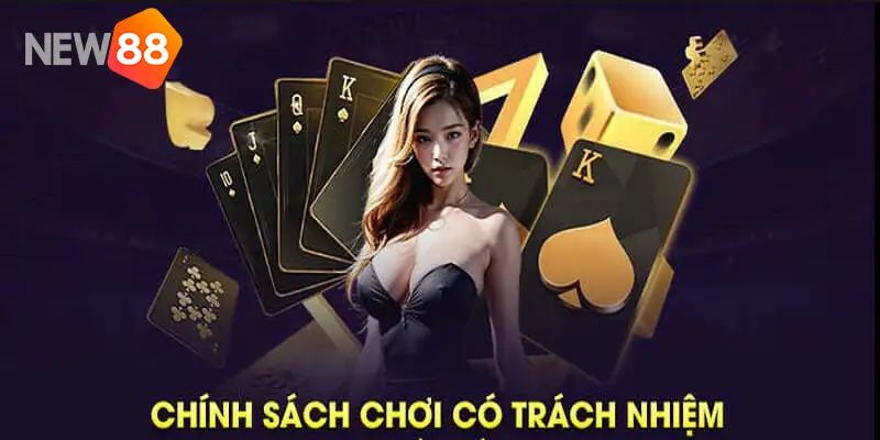 Chính sách chơi có trách nhiệm quan trọng như thế nào?
